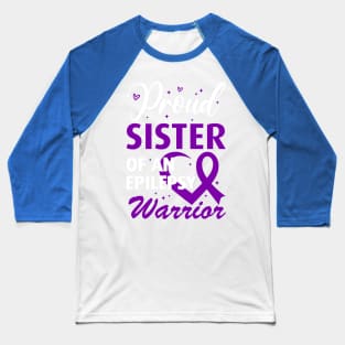 Epilepsy Awareness Proud Sister of an Epilepsy Warrior Baseball T-Shirt